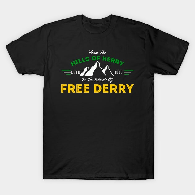 Hills Of Kerry, Streets Of Free Derry T-Shirt by TeesForTims